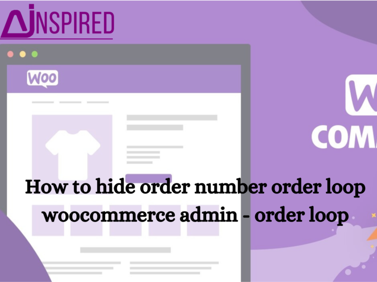 How to hide order number order loop woocommerce admin - order loop